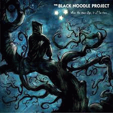 The Black Noodle Project : When the Stars Align, It Will Be Time...